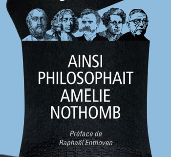 Ainsi philisophait Amélie Nothomb